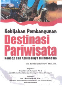 Image of Kebijakan pembangunan destinasi pariwisata: konsep dan aplikasinya di Indonesia